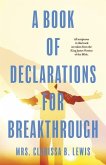 A Book of Declarations for Breakthrough