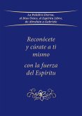 Reconócete y cúrate a ti mismo con la fuerza del Espíritu