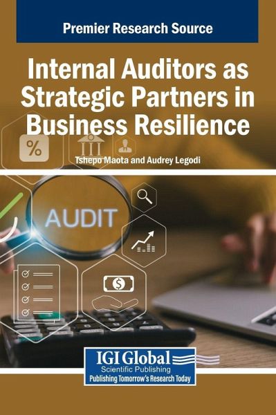 Internal Auditors as Strategic Partners in Business Resilience Internal Auditors as Strategic Partners in Business Resilience
