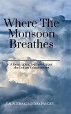 Where the Monsoon Breathes Where the Monsoon Breathes