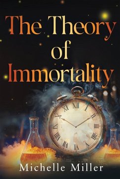 The Theory of Immortality - Miller, Michelle The Theory of Immortality - Miller, Michelle