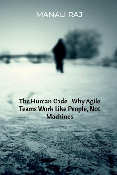 Cover The Human Code- Why Agile Teams Work Like People, Not Machines