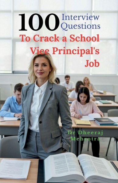 100 Interview Questions To Crack a School Vice Principal's Job 100 Interview Questions To Crack a School Vice Principal's Job
