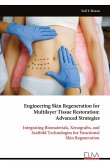 Engineering Skin Regeneration for Multilayer Tissue Restoration Engineering Skin Regeneration for Multilayer Tissue Restoration