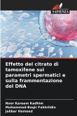Effetto del citrato di tamoxifene sui parametri spermatici e sulla frammentazione del DNA Effetto del citrato di tamoxifene sui parametri spermatici e sulla frammentazione del DNA