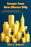 Escape From New Cheese City