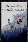 Ash and Bone (A Gothic Fairytale)