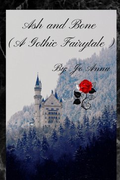 Cover Ash and Bone (A Gothic Fairytale)