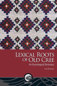 Lexical Roots of Old Cree - Brousseau, Kevin Lexical Roots of Old Cree - Brousseau, Kevin