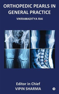 Orthopedic Pearls in General Practice - Vikramaditya Rai Orthopedic Pearls in General Practice - Vikramaditya Rai