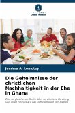 Die Geheimnisse der christlichen Nachhaltigkeit in der Ehe in Ghana Die Geheimnisse der christlichen Nachhaltigkeit in der Ehe in Ghana