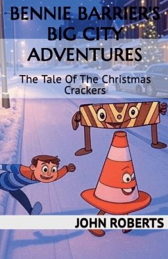 Cover Bennie Barrier's Big City Adventures; The Tale Of The Christmas Crackers
