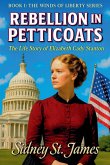 Rebellion in Petticoats - The Life Story of Elizabeth Cady Stanton