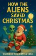 How the Aliens Saved Christmas - Bild 1