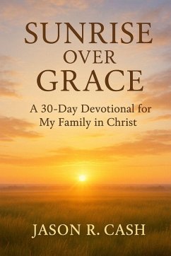 Cover Sunrise Over Grace - A 30 Day Devotional for My Family in Christ