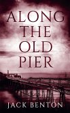Along the Old Pier
