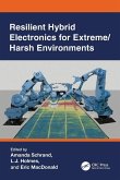 Resilient Hybrid Electronics for Extreme/Harsh Environments