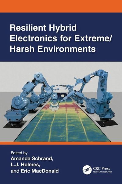 Resilient Hybrid Electronics for Extreme/Harsh Environments