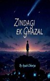 Zindagi Ek Ghazal Zindagi Ek Ghazal