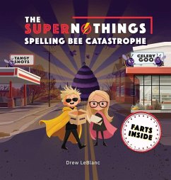 The Supernothings Spelling Bee Catastrophe - LeBlanc, Drew