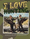 I Love Hunting