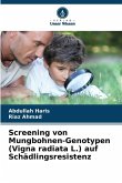 Screening von Mungbohnen-Genotypen (Vigna radiata L.) auf Schädlingsresistenz Screening von Mungbohnen-Genotypen (Vigna radiata L.) auf Schädlingsresistenz