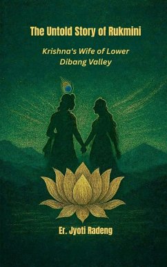 The Untold Story of Rukmini - Er Jyoti Radeng
