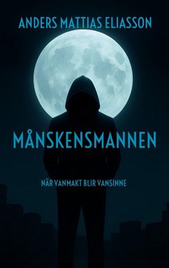 Månskensmannen - Eliasson, Anders Mattias Månskensmannen - Eliasson, Anders Mattias