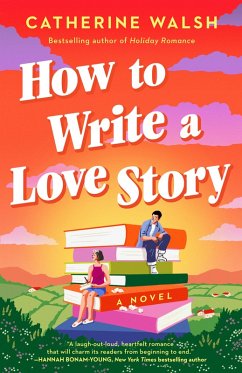 How to Write a Love Story - Walsh, Catherine