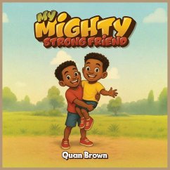 My Mighty Strong Friend - Brown, Quan
