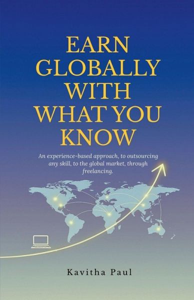Earn Globally with What You Know Earn Globally with What You Know