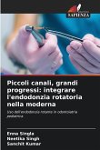 Piccoli canali, grandi progressi: integrare l'endodonzia rotatoria nella moderna