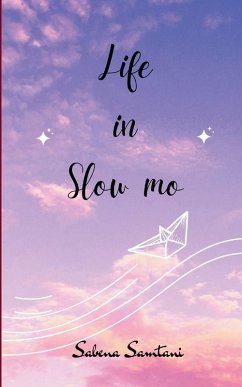 Life in Slow Mo - Samtani, Sabena