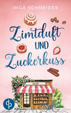 Zimtduft und Zuckerkuss   Ein Wholesome Liebesroman mit Happy End - Schneider, Inga
