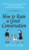 How To Ruin a Great Conversation
