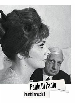 Cover Paolo Di Paolo. Incontri impossibili. Artisti e intellettuali italiani 1954-1968