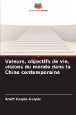 Valeurs, objectifs de vie, visions du monde dans la Chine contemporaine Valeurs, objectifs de vie, visions du monde dans la Chine contemporaine