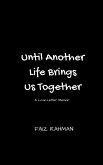 Until Another Life Brings Us Together