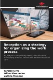 Reception as a strategy for organizing the work process Reception as a strategy for organizing the work process