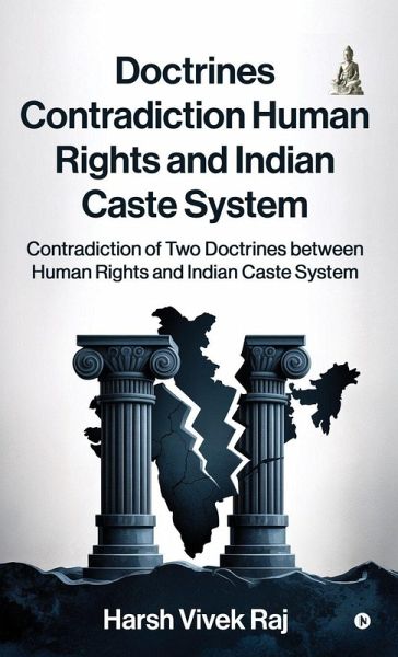 Doctrines Contradiction Human Rights and Indian Caste System Doctrines Contradiction Human Rights and Indian Caste System