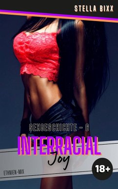 INTERRACIAL JOY - Ausgabe 6 (eBook, ePUB) - Bixx, Stella