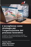 L'accoglienza come strategia per l'organizzazione del processo lavorativo