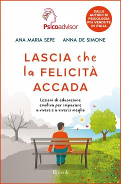 Cover Lascia che la felicità accada. Lezioni di educazione emotiva per imparare a vivere e a viversi meglio