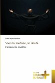 Sous la soutane, le doute Sous la soutane, le doute