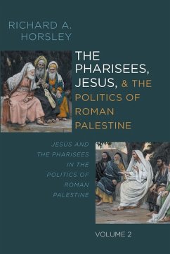Cover The Pharisees, Jesus, and the Politics of Roman Palestine, Volume 2