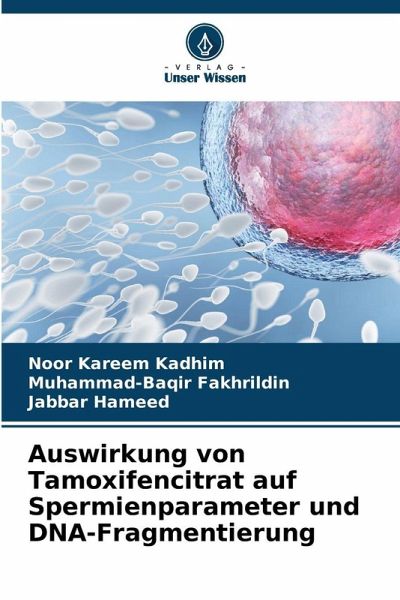 Auswirkung von Tamoxifencitrat auf Spermienparameter und DNA-Fragmentierung Auswirkung von Tamoxifencitrat auf Spermienparameter und DNA-Fragmentierung
