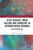 Elite Rivalry, Mass Killing and Genocide in Authoritarian Regimes Elite Rivalry, Mass Killing and Genocide in Authoritarian Regimes