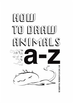 How To Draw Animals - Mahbub, Mustashrik How To Draw Animals - Mahbub, Mustashrik