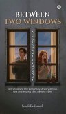 Between Two Windows - A Poignant Symphony Between Two Windows - A Poignant Symphony