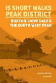 15 Short Walks in the Peak District - Buxton, Dove Dale and the South West Peak